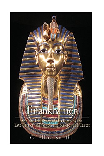 Imagen de archivo de Tutankhamen : and the Discovery of His Tomb by the late Earl of Carnarvon and Mr. Howard Carter a la venta por Ergodebooks