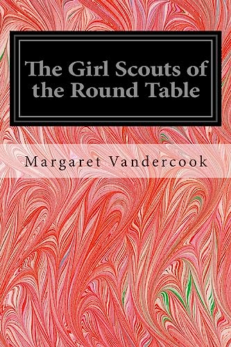 Imagen de archivo de The Girl Scouts of the Round Table a la venta por Lucky's Textbooks