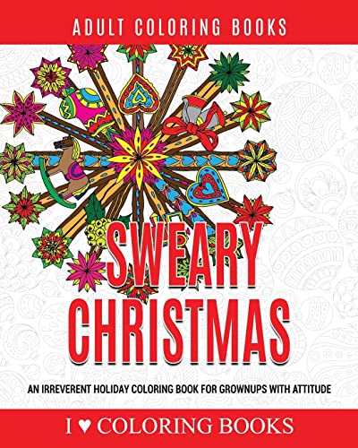 Stock image for Sweary Christmas: An Irreverent Holiday Coloring Book for Grownups with Attitude (Humorous Coloring Books for Grown Ups) for sale by ALLBOOKS1