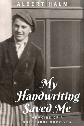 Stock image for My Handwriting Saved Me: Memoirs of a Holocaust Survivor for sale by California Books