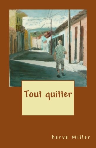 Beispielbild fr Tout quitter zum Verkauf von THE SAINT BOOKSTORE