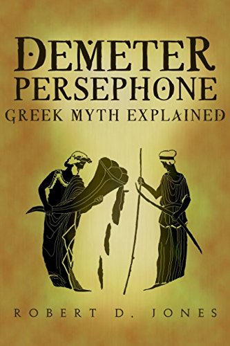 Stock image for Demeter & Persephone: Greek Mythology Exposed: Volume 2 (Greek Mythology Explained) for sale by Revaluation Books