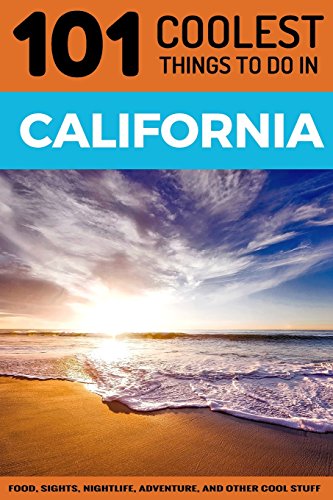 Beispielbild fr California: California Travel Guide: 101 Coolest Things to Do in California (Los Angeles Travel Guide, San Francisco Travel Guide, Yosemite National Park, Budget Travel California) zum Verkauf von AwesomeBooks
