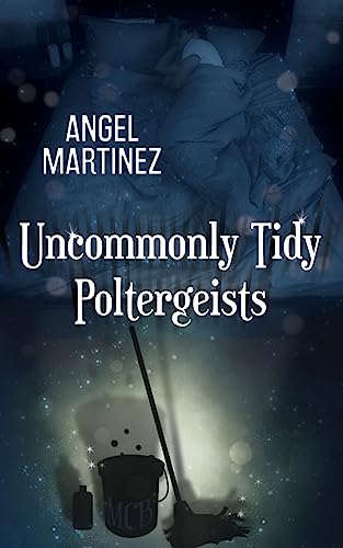 9781540755872: Uncommonly Tidy Poltergeists