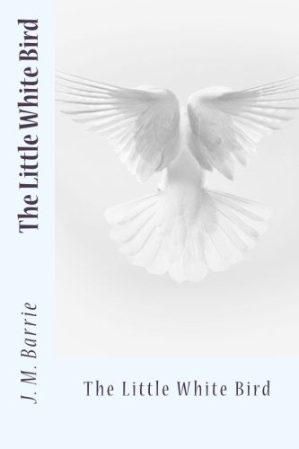 Imagen de archivo de The Little White Bird a la venta por Revaluation Books