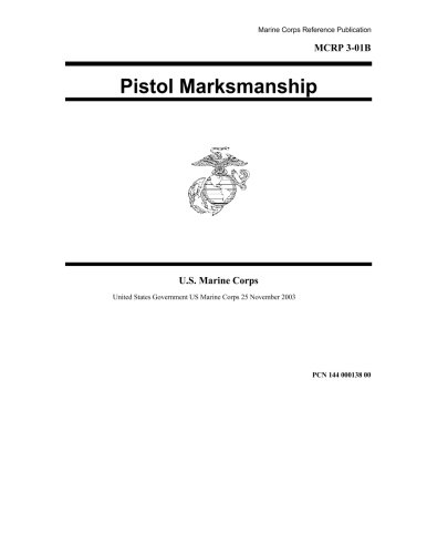 Stock image for Marine Corps Reference Publication Mcrp 3-01b Pistol Marksmanship 25 November 2003 for sale by Revaluation Books