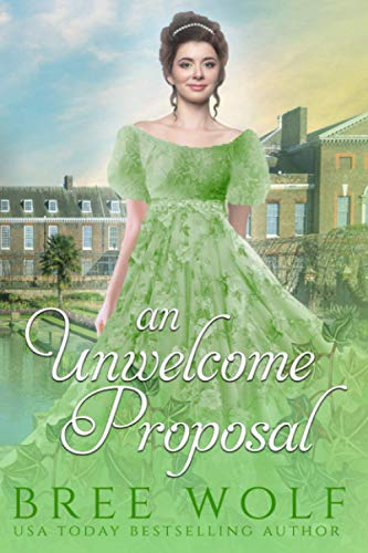 Stock image for An Unwelcome Proposal: A Regency Romance for sale by SecondSale