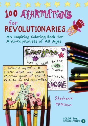 Beispielbild fr 100 Affirmations for Revolutionaries: An Inspiring Coloring Book for Anti-Capitalists of All Ages: Volume 1 (Color the Revolution) zum Verkauf von AwesomeBooks
