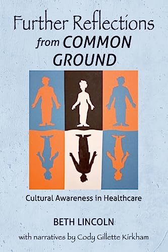 Stock image for Further Reflections from Common Ground: Cultural Awareness in Healthcare for sale by BooksRun