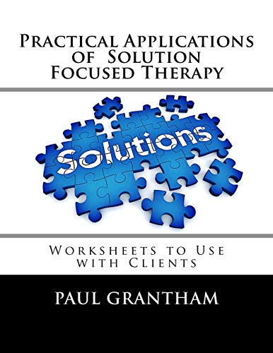 Stock image for Practical Applications of Solution Focused Therapy: Worksheets to Use With Clients for sale by Revaluation Books
