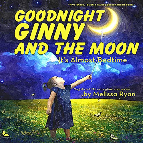 Stock image for Goodnight Ginny and the Moon, It's Almost Bedtime: Personalized Children's Books, Personalized Gifts, and Bedtime Stories for sale by Revaluation Books