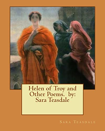 9781540789891: Helen of Troy and Other Poems. by: Sara Teasdale