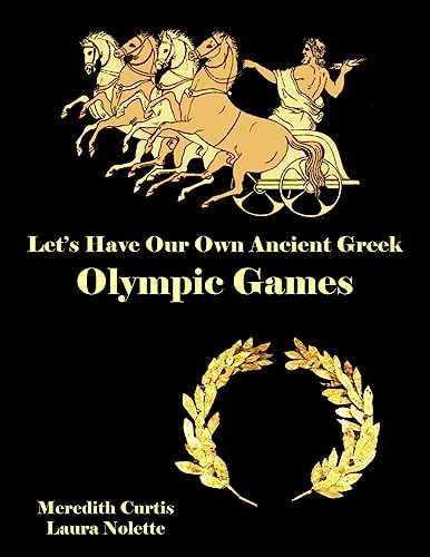 Stock image for Let's Have Our Own Ancient Greek Olympic Games (Teach History the Fun Way) for sale by California Books