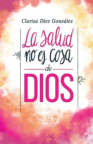 Stock image for La Salud no es cosa de Dios (Spanish Edition) for sale by Lucky's Textbooks
