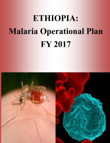 Beispielbild fr ETHIOPIA: Malaria Operational Plan FY 2017 (President's Malaria Initiative) zum Verkauf von Lucky's Textbooks