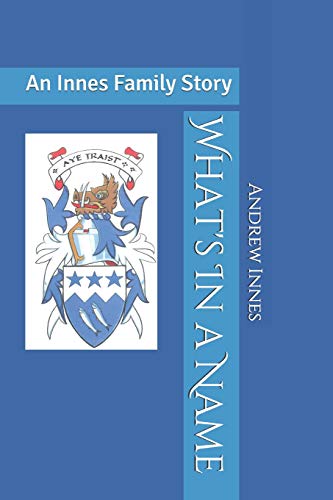 9781540805454: What's In a Name: An Innes Family Story