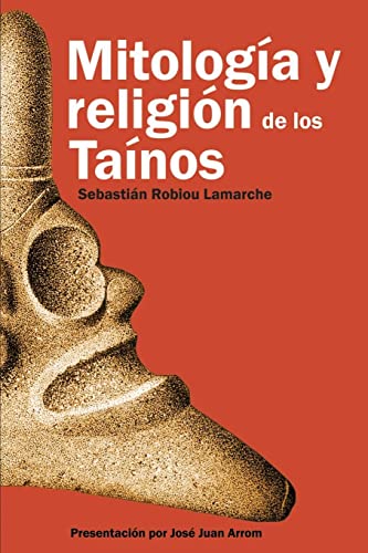 9781540806000: Mitología y Religión de los Taínos (Spanish Edition)