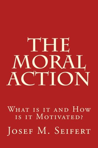 Beispielbild fr The Moral Action : What Is It and How Is It Motivated? zum Verkauf von Better World Books