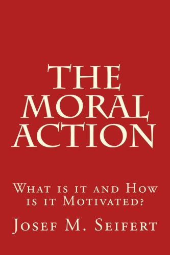 Imagen de archivo de The Moral Action : What Is It and How Is It Motivated? a la venta por Better World Books