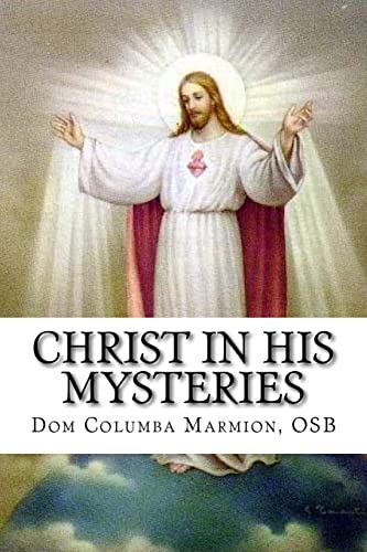 Beispielbild fr Christ in His Mysteries: A Spiritual Guide Through the Liturgical Year zum Verkauf von ThriftBooks-Dallas
