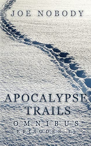 Stock image for Apocalypse Trails Omnibus: Episodes 1-3 for sale by SecondSale