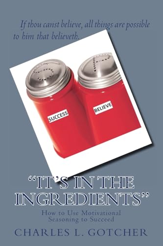 9781540826497: "It's in the Ingredients": How to Use Motivational Seasoning to Succeed