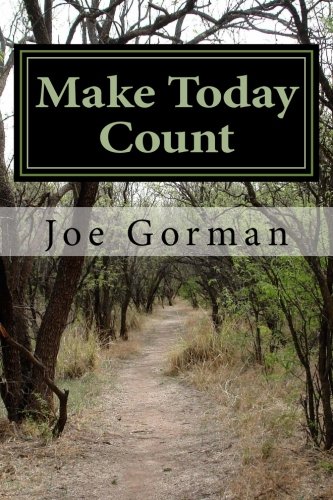 Imagen de archivo de Make Today Count a la venta por Your Online Bookstore
