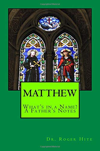 Stock image for Matthew: What's in a Name? A Father's Notes for sale by Revaluation Books