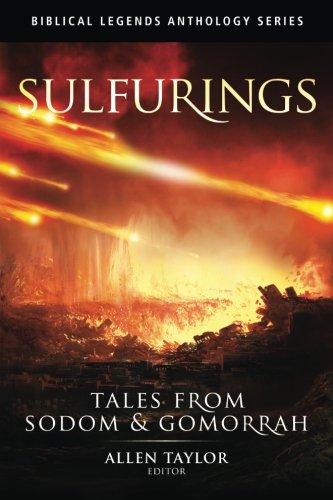 Beispielbild fr Sulfurings: Tales from Sodom and Gomorrah (Biblical Legends Anthology Series) zum Verkauf von ALLBOOKS1