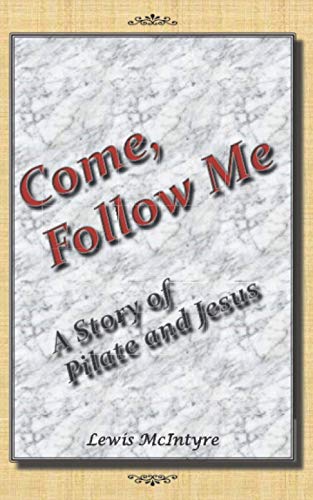 Stock image for Come, Follow Me: A Story of Pilate and Jesus for sale by Revaluation Books