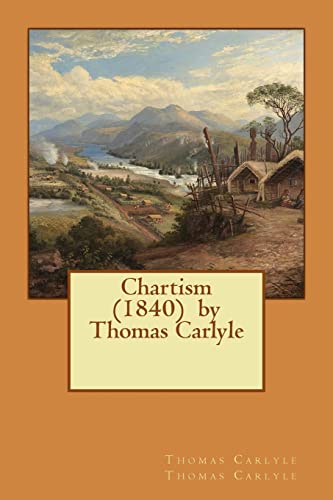 9781540843739: Chartism (1840) by Thomas Carlyle