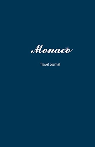 9781540847089: Monaco Travel Journal: Perfect Size 100 Page Travel Notebook Diary