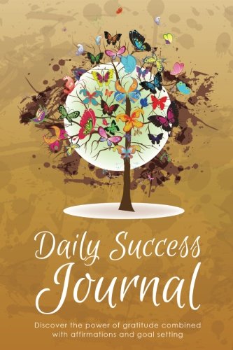 Beispielbild fr Daily Success Journal: Discover the Power of Gratitude Combined with Affirmations and Goal Setting zum Verkauf von Revaluation Books