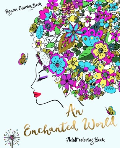 9781540849106: Adult Coloring Books: An Enchanted World (coloring book, stress relief, stress free colorings. magical world)