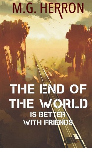 Stock image for The End of the World Is Better with Friends: A Post-Apocalyptic Story for sale by Revaluation Books