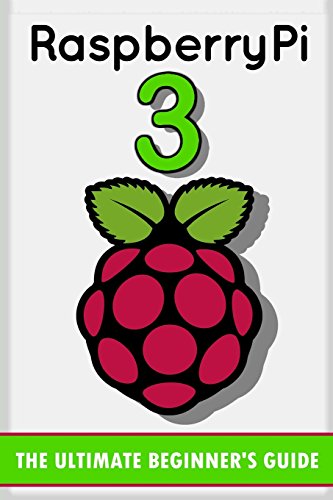 Stock image for Raspberry Pi 3: The Ultimate Beginner's Guide! (Raspberry Pi 3) for sale by AwesomeBooks