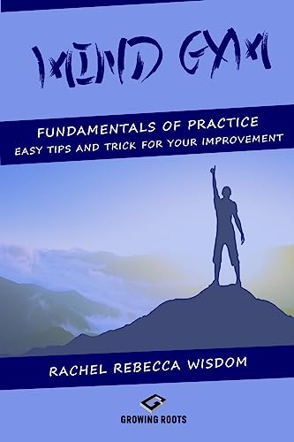 9781540854704: Mind Gym: The fundamentals of practice: easy tips and tricks for your improvement