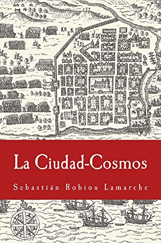 Stock image for La Ciudad-Cosmos: Santo Domingo / San Juan - Siglos XVI-XVII (Spanish Edition) for sale by Once Upon A Time Books