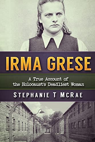 Beispielbild für Irma Grese: A True Account of the Holocaust's Deadliest Woman (World War 2 Short Read) zum Verkauf von Save With Sam