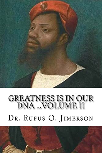 Stock image for Greatness Is in Our DNA: From Being Worshipped Like Gods to Victims of Post Traumatic Slave Syndrome, Volume II for sale by THE SAINT BOOKSTORE