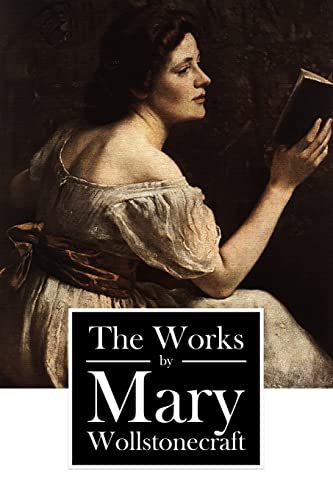 9781540894854: The Works by Mary Wollstonecraft