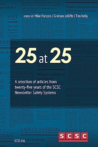 Beispielbild fr 25 at 25: A selection of articles from twenty-five years of the SCSC Newsletter Safety Systems zum Verkauf von WorldofBooks