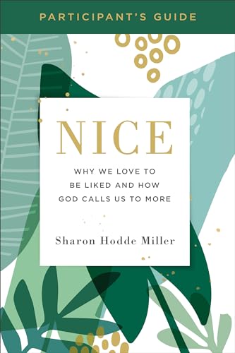 Stock image for Nice Participant's Guide: Why We Love to Be Liked and How God Calls Us to More for sale by ZBK Books