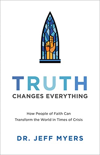 Stock image for Truth Changes Everything: How People of Faith Can Transform the World in Times of Crisis for sale by ThriftBooks-Atlanta