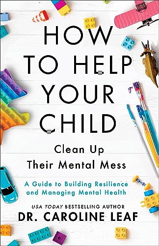 Beispielbild fr How to Help Your Child Clean Up Their Mental Mess  " A Guide to Building Resilience and Managing Mental Health zum Verkauf von WorldofBooks