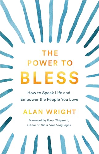 Beispielbild fr The Power to Bless : How to Speak Life and Empower the People You Love zum Verkauf von Better World Books
