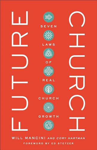 Stock image for Future Church : 7 Laws of Real Church Growth for sale by Better World Books