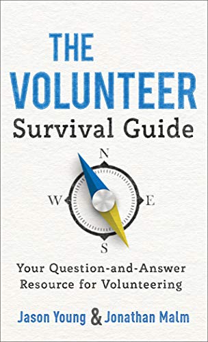 Imagen de archivo de The Volunteer Survival Guide: Your Question-and-Answer Resource for Volunteering a la venta por Reliant Bookstore