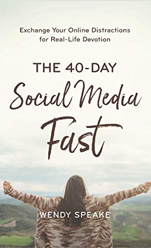 9781540901194: 40-Day Social Media Fast: Exchange Your Online Distractions for Real-Life Devotion