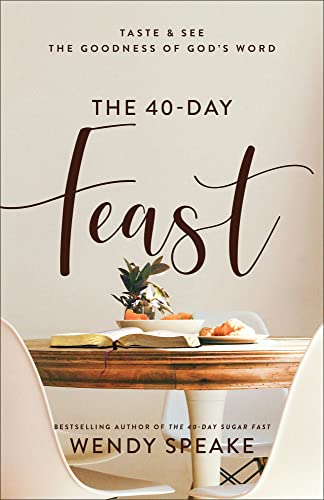 Beispielbild fr The 40-Day Feast : Taste and See the Goodness of God's Word zum Verkauf von Better World Books